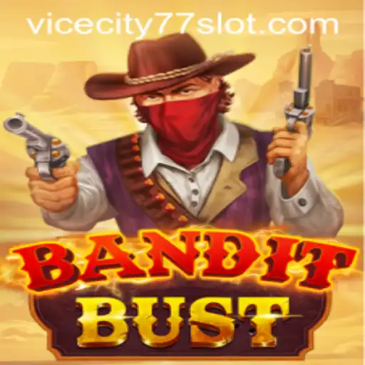 Experience the Thrills of BanditBust: A Dive into ViceCity77