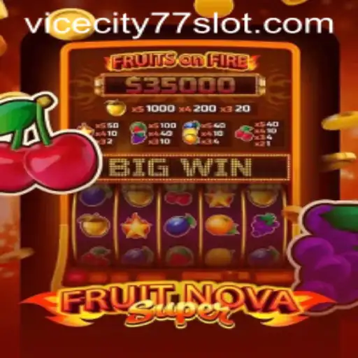 Discover the Thrilling World of FruitNovaSuper in ViceCity77